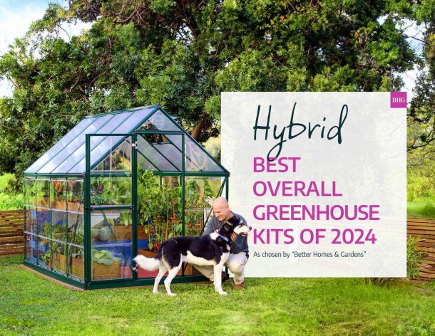Hybrid Best Overall Greenhouse Kits Of 2024 As Chosen by "Better Homes & Gardens"